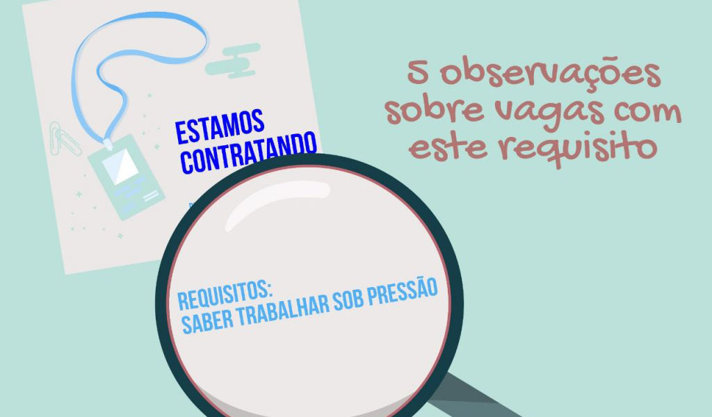 Imagem de Pela abolição do requisito: “saber trabalhar sob pressão”